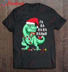 fun holiday t-rex dinosaur in santa hat fa ra rawr christmas t-shirt, christmas shirts family cheap  wear love, share be