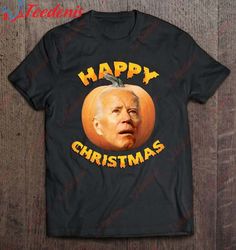 Funny Anti Joe Biden Happy Christmas Holiday Pumpkin Head Shirt, Best Cotton Christmas Shirts Mens  Wear Love, Share Bea