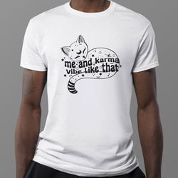 me and karma vibe like that karma is a cat midnights album t-shirt