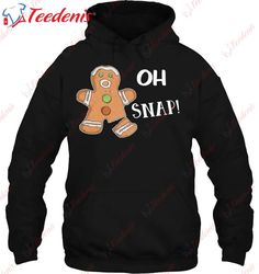 Funny Christmas Gingerbread Oh Snap Xmas T-Shirt, Christmas Tee Shirts On Sale  Wear Love, Share Beauty