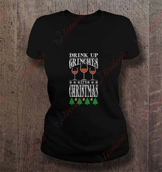 Drink Up Grinches - Version 2 T-Shirt, Christmas Family Reunion Sweatshirts  Wear Love, Share Beauty