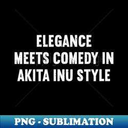 Elegance Meets Comedy In Akita Inu Style - Instant Png Sublimation Download - Perfect For Sublimation Art