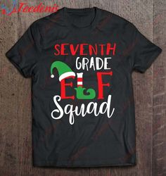 Elf Squad Seventh Grade Christmas Teacher T-Shirt, Funny Christmas Shirts Mens Sale  Wear Love, Share Beauty