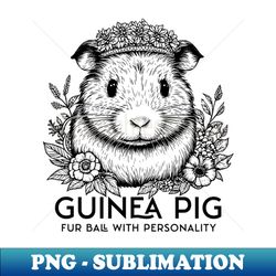 guinea pig fur balls with personality - stylish sublimation digital download - perfect for personalization