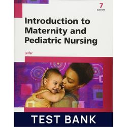 latest 2023 introduction to maternity and pediatric nursing 7th edition test bank | all chapters included