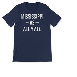 mississippi vs all y'all vintage weathered southerner sports fan gift t-shirt, sweatshirt & hoodie