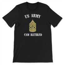 retired army command sergeant major military veteran retiree e9 t-shirt, sweatshirt & hoodie