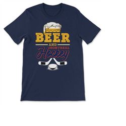 beer and montreal hockey beer drinking hockey fan gameday rink t-shirt, sweatshirt & hoodie