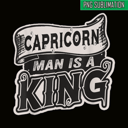 capricorn man is a king png capricorn gift png capricorn man png