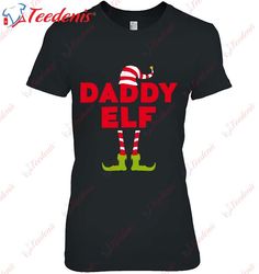 Daddy Elf Shirt Matching Christmas Costume T-Shirt, Funny Christmas Shirts For Couples  Wear Love, Share Beauty