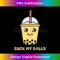 suck my balls - funny bubble tea - vibrant sublimation digital download - challenge creative boundaries