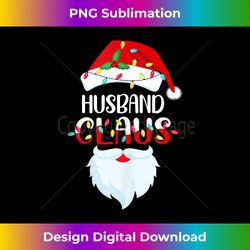 Santa Husband Claus Christmas Family Matching Xmas Pajamas Tank To - Bespoke Sublimation Digital File - Channel Your Creative Rebel