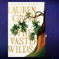 the vaster wilds: a novel by lauren groff (author)