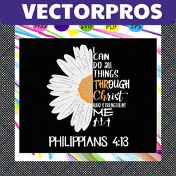 i can do all things through christ who strengthens me svg, philipian 4 1 3 svg, flower for silhouette, files for cricut,