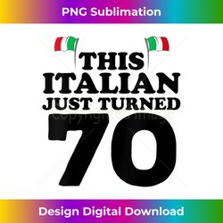 Womens This Italian Just Turned 70 Italy 70th Birthday Gag Gift V-Neck - Deluxe PNG Sublimation Download - Striking & Memorable Impressions