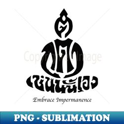 buddha - embrace impermanence - premium sublimation digital download - bring your designs to life