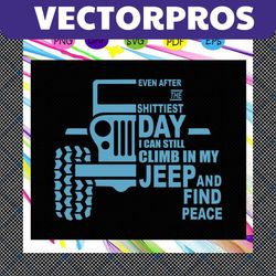 even after the shittiest day svg, jeep svg, jeep clipart, jeep cut file, trending svg for silhouette, files for cricut,