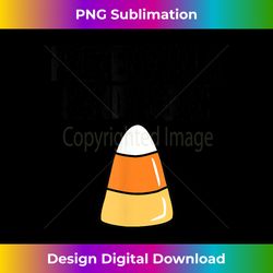 pretend i'm a candy corn funny hallowee - bespoke sublimation digital file - challenge creative boundaries