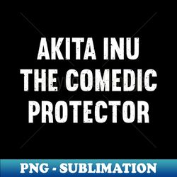 Akita Inu The Comedic Protector - High-resolution Png Sublimation File - Instantly Transform Your Sublimation Projects
