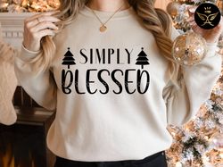 simply blessed sweatshirt, inspirational sweatshirt, mom sweatshirt, graphic sweatshirt, christian sweatshirt, christian