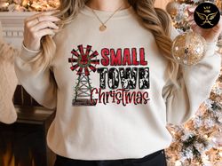 small town christmas sweatshirt, christmas shirt, country christmas shirt, christmas sweater, holiday gifts, farmer chri