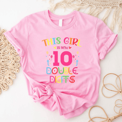 10th birthday girl shirt, this girl is now 10 t-shirt, double digits girl tee, daughter birthday party cute gift  iu-55