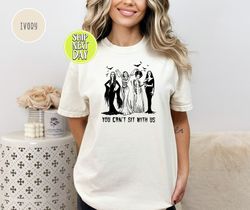 you can't sit with us t-shirt, halloween gift, halloween shirt, funny witch shirt, sisters tees, vintage halloween,match