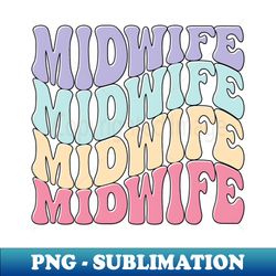 Wavy Words Midwife Aesthetic Y2K - High-Quality PNG Sublimation Download - Unleash Your Inner Rebellion