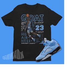 goat air jordan 5 unc sneaker matching shirt - retro 5 tee - unc 5s tee shirt - university blue 5s outfit