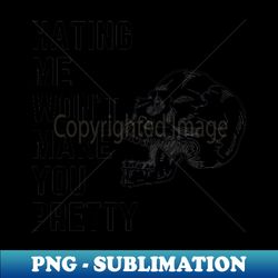 hating me wont make you pretty - elegant sublimation png download - create with confidence