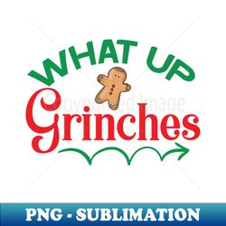 what up grinches no 1 - elegant sublimation png download - unleash your inner rebellion
