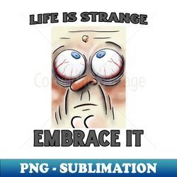 life is strange embrace it - png transparent sublimation design - unleash your inner rebellion