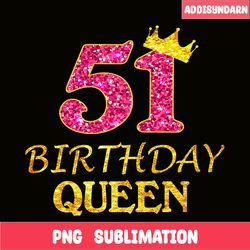 51 birthday queen png, happy birthday png, birthday queen png