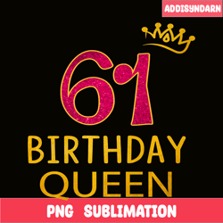 61 birthday queen png, happy birthday png, birthday queen png