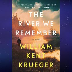 the river we remember: a novel kindle edition by william kent krueger (author)