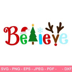 believe christmas svg, believe svg, christmas svg, winter svg, snowflakes svg, christmas tree svg, santa,