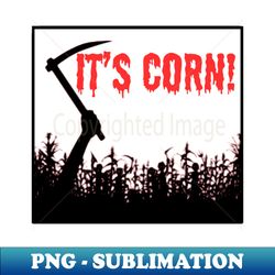 its corn - creative sublimation png download - spice up your sublimation projects