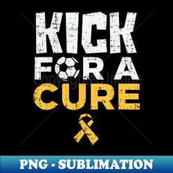 kick for a cure soccer childhood cancer awareness football - retro png sublimation digital download - perfect for creative projects