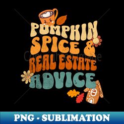 pumpkin spice and real estate advice - instant png sublimation download - perfect for sublimation art