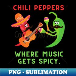 red hot chilli peppers - where music gets spicy kawaii - digital sublimation download file - vibrant and eye-catching typography