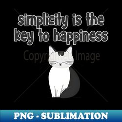 simplicity is the key to happiness - professional sublimation digital download - boost your success with this inspirational png download