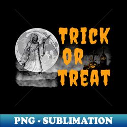 trick or treat halloween - trendy sublimation digital download - unleash your inner rebellion