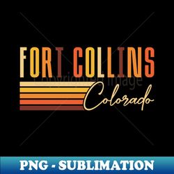 Retro Fort Collins Colorado Souvenir Outdoors Adventure Lover - Decorative Sublimation PNG File - Vibrant and Eye-Catching Typography