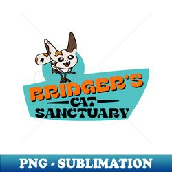 Bridgers Cat Sanctuary - Exclusive Sublimation Digital File - Unleash Your Inner Rebellion