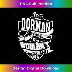 it's a dorman thing gifts - urban sublimation png design - enhance your art with a dash of spice