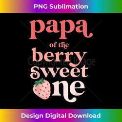 mens papa of the berry sweet one strawberry first birthday 1st - urban sublimation png design - chic, bold, and uncompromising