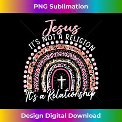 Jesus It's not a Religion It's a Relationship Pink Rainbow - Luxe Sublimation PNG Download - Chic, Bold, and Uncompromising