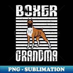 boxer grandma proud dogs - high-resolution png sublimation file - unlock vibrant sublimation designs