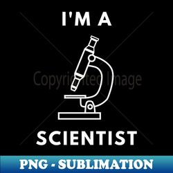 i am a scientist - microscope - artistic sublimation digital file - bring your designs to life