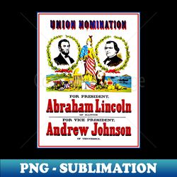 lincoln vintage restored presidential election poster - instant sublimation digital download - add a festive touch to every day